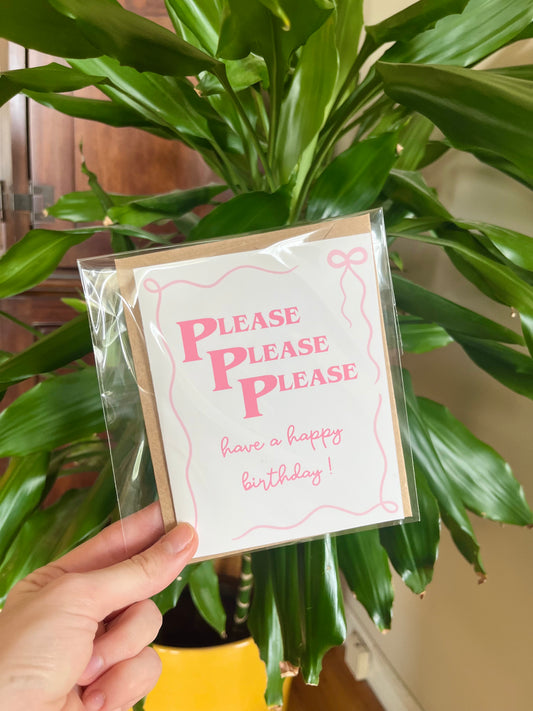 Please Have a Happy Birthday A2 Card